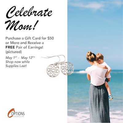 Celebrate Mom! Purchase a gift card for $50 or more and receive a free pair of earrings!